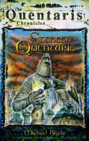 The Quentaris Chronicles: Stones Of Quentaris by Michael Pryor