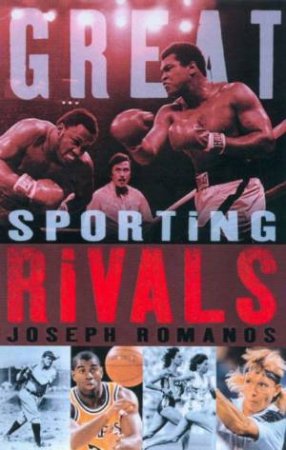 Great Sporting Rivals by Joseph Romanos