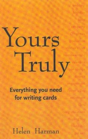 Yours Truly: Everything You Need For Writing Cards by Helen Harman