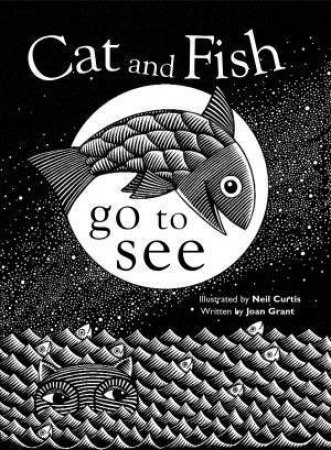 Cat And Fish Go To See by Joan Grant & Neil Curtis