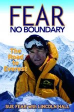 Fear No Boundary The Road To Everest