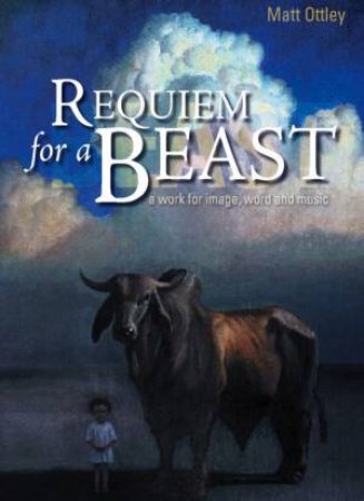 Requiem for a Beast by Matt Ottley