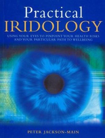 Practical Iridology by Peter Jackson-Main