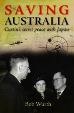 Saving Australia Curtins Secret Peace With Japan