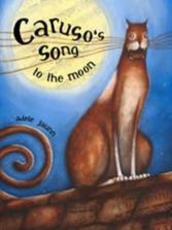 Caruso's Song To The Moon by Adele Jaunn