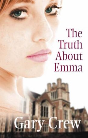 The Truth About Emma by Gary Crew