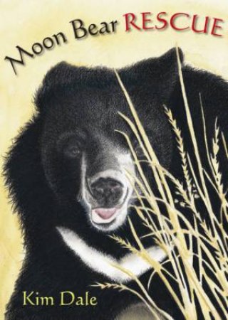 Moon Bear Rescue by Kim Dale