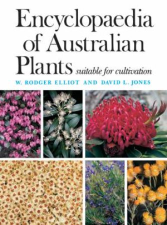 Encyclopaedia Of Australian Plants Suitable for Cultivation, Vol 9 by Rodger Elliot & David Jones
