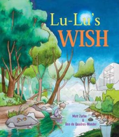 Lu-Lu's Wish by Matt Zurbo