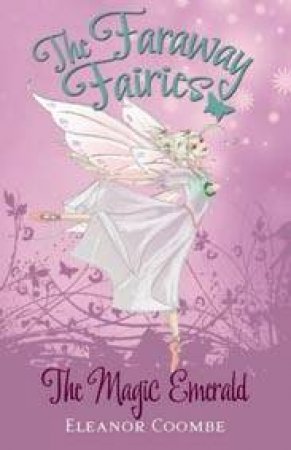 Faraway Fairies 2 The Magic Emerald by Eleanor Coombe