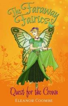 Faraway Fairies 1 Quest for the Crown by Eleanor Coombe