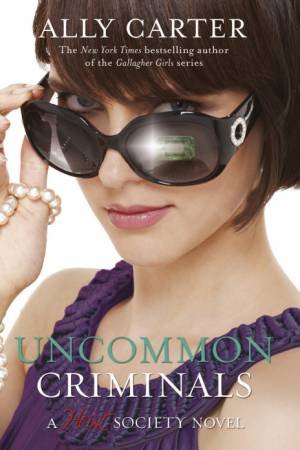 Uncommon Criminals by Ally Carter