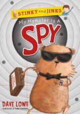 Stinky and Jinks My Hamster is a Spy