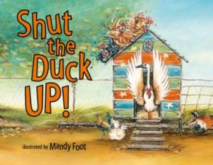 Shut the Duck Up by Mandy Foot