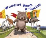 Wombat Went A Racing
