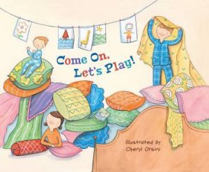 Come On, Let's Play! by Cheryl Orsini