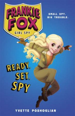 Ready, Set, Spy by Yvette Poshoglian