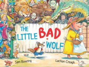 The Little Bad Wolf by Sam Bowring & Lachlan Creagh