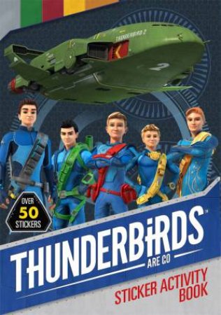 Thunderbirds Are Go Sticker Activity Book by Various