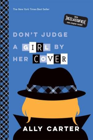 Don't Judge A Girl By Her Cover by Ally Carter