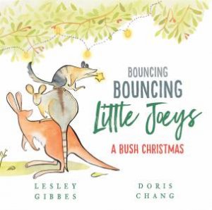 Bouncing Bouncing Little Joeys by Lesley Gibbes & Doris Chang