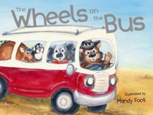 The Wheels on the Bus by Mandy Foot