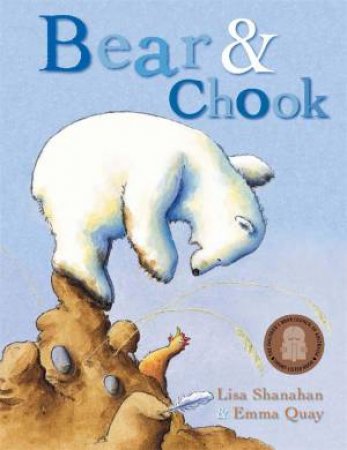 Bear And Chook by Lisa Shanahan & Emma Quay