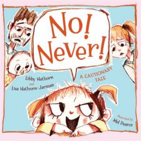 No! Never! by Libby Hathorn & Lisa Hathorn-Jarman & Mel Pearce