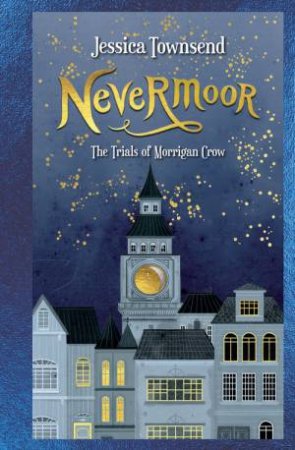 Nevermoor: The Trials Of Morrigan Crow (Special Edition)