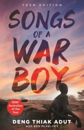 Songs Of A War Boy (Young Readers Edition) by Deng Thiak Adut & Ben Mckelvey