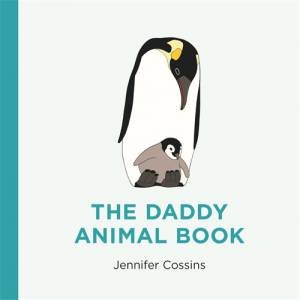 The Daddy Animal Book by Jennifer Cossins