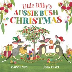 Little Bilby's Aussie Bush Christmas by Yvonne Mes & Jody Michelle Pratt