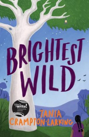 Brightest Wild by Tania Crampton-Larking