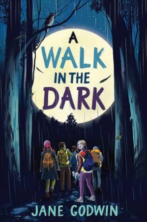 A Walk in the Dark by Jane Godwin