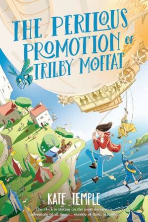 The Perilous Promotion Of Trilby Moffat by Kate Temple