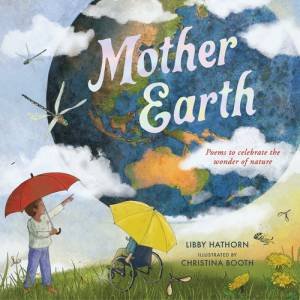 Mother Earth by Libby Hathorn & Christina Booth