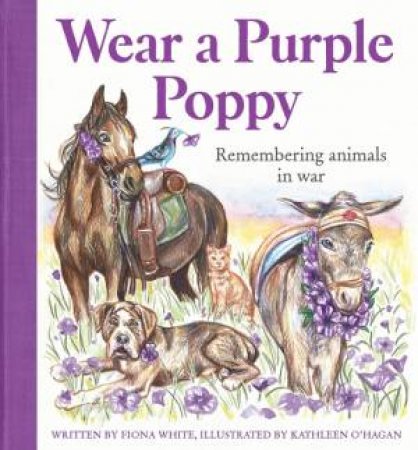 Wear a Purple Poppy by Fiona White & Kathleen O'Hagan