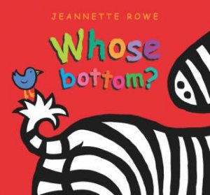 Whose Bottom? by Jeannette Rowe