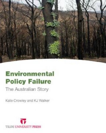Environmental Policy Failure by Kate Crowley & K. J. Walker