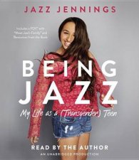 Being Jazz My Life as a Transgender Teen