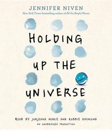 Holding Up The Universe by Jennifer Niven