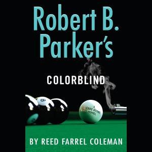 Robert B. Parker's Colorblind by Reed Farrel Coleman