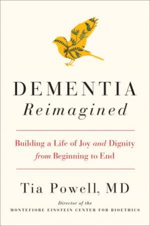 Dementia Reimagined by Tia Powell