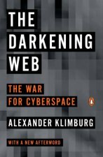 Darkening Web The War for Cyberspace The