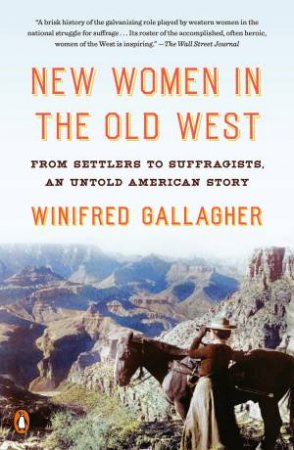 New Women In The Old West by Winifred Gallagher