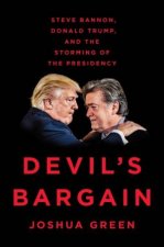 Devils Bargain Steve Bannon Donald Trump And The Storming Of The Presidency