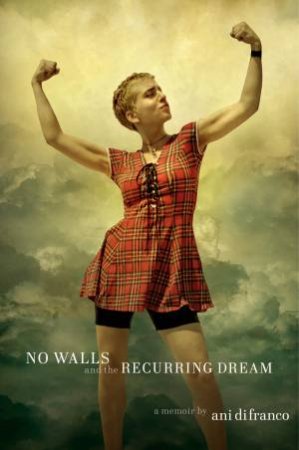 No Walls And The Recurring Dream by Ani DiFranco