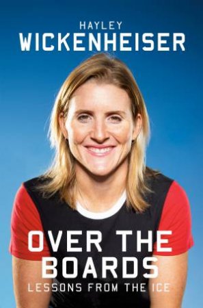 Over The Boards by Hayley Wickenheiser