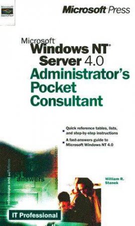 Microsoft Windows NT 4.0 Administrator's Pocket Consultant by William Stanek