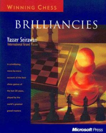 Winning Chess: Brilliancies by Yasser Seirawan